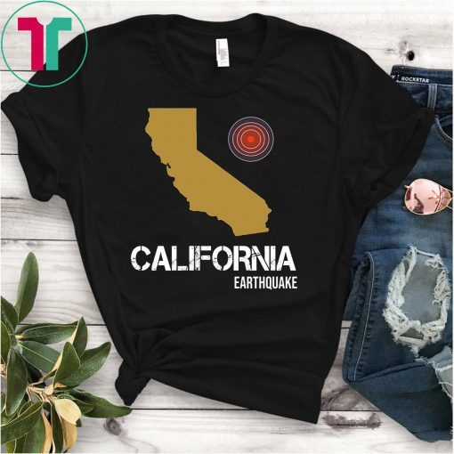 Earthquake Shirt California CA 4th July Earthquake Gift Shirt