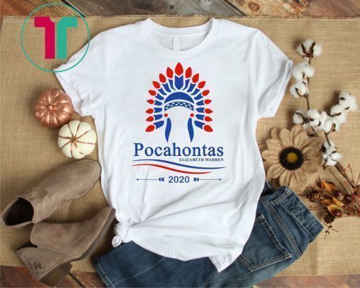 Elizabeth Warren Pocahontas 2020 T-Shirt