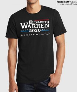 Elizabeth Warren Shirts, Warren 2020 Shirt, She Has a Plan For That, Warren Plan Shirts