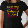 English Teacher Because My Hogwarts Letter Never Came Harry Potter Shirt