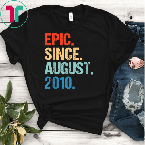 Epic Since August 2010 9th Birthday Gift 9 Years Old Shirt