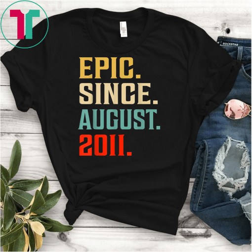 Epic Since August 2011 Shirt 8th Birthday 8 Years Old Gift T-Shirt
