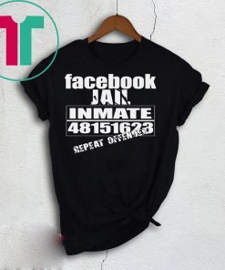 Facebook Jail Inmate Repeat Offender Shirt