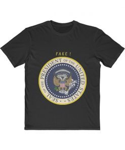 Fake Presidential Seal, Parody Presidential Seal, Anti Trump Shirt Funny