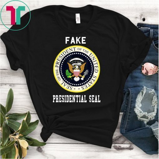 Fake Presidential Seal Trump Shirt