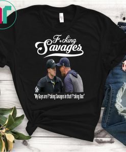 Fucking Savages My Guys Are Savages In That Box Shirt