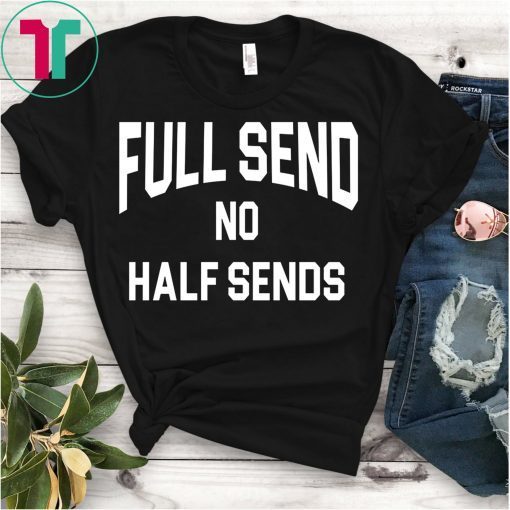 Full Send No Half Send Rona Season Shirt