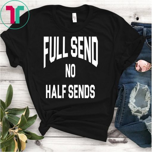 Full Send No Half Send Rona Season T-Shirt