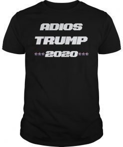 Funny Adios Beto Trump 2020 Shirt Quote Democrats TShirts