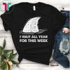 Funny Shark Shirt I Wait All Year For This Week T-Shirt