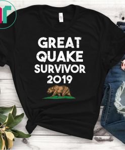 Great Quake Survivor Shirt July 2019 California Earthquake T-Shirt