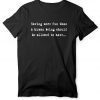 Having More Fun Than A Human Being Should Be Allowed To Have EIB Store Talent on Loan from God Gift T-Shirt
