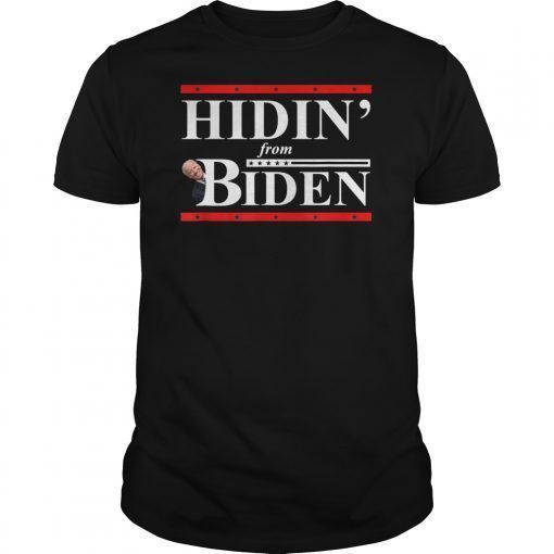 Hidin' From Biden For President Funny 2020 Political T-Shirt