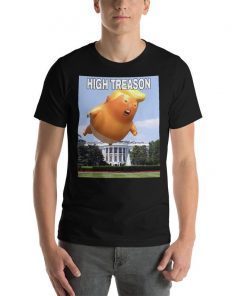 High Treason, Baby Trump Invades Impeachment Zone - Short-Sleeve Unisex T-Shirt