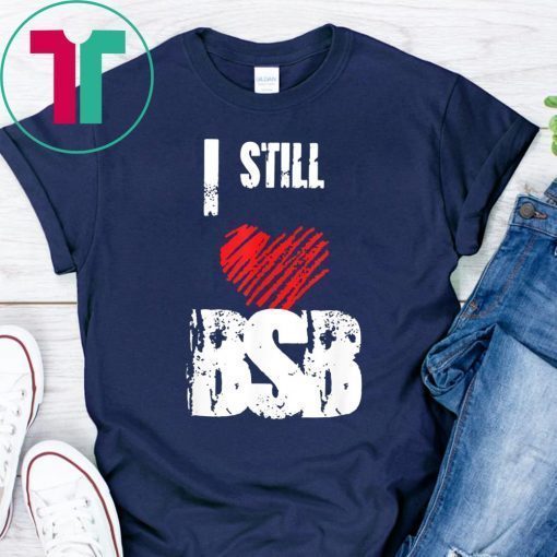 I Still Love The BSB Backstreet Boys Back Again Gifts T-Shirt
