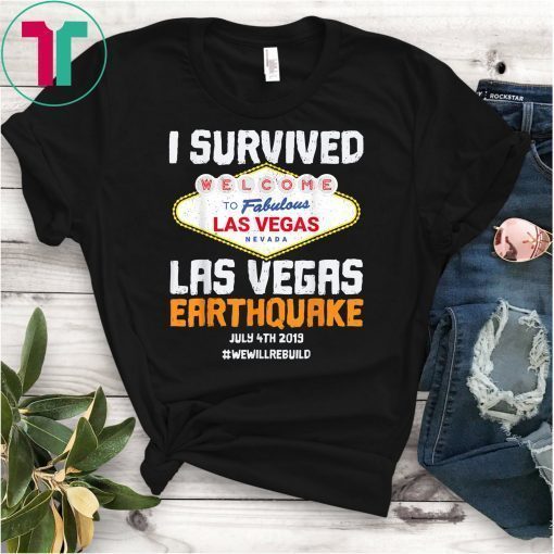 I Survived Las Vegas Earthquake - We Will Rebuild Meme Funny T-Shirt