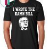 I Wrote The Damn Bill Bernie Sanders 2020 Vintage Shirt