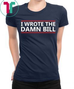 I Wrote The Damn Bill Bernie Sanders Medicare T-Shirt