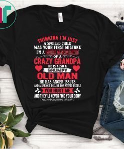 I'm A Spoiled Granddaughter Of A Crazy Grandpa Funny T-Shirt