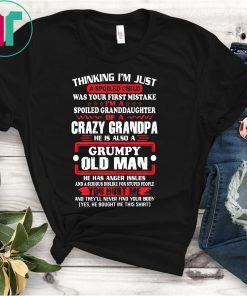 I'm A Spoiled Granddaughter of A Crazy Grandpa Family Gift Shirt