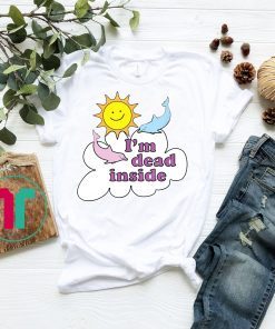 I'm Dead Inside - Cheerful Dolphins and Sunshine T-Shirt