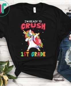 I'm Ready To Crush 1st Grade Unicorn Back to School Shirt
