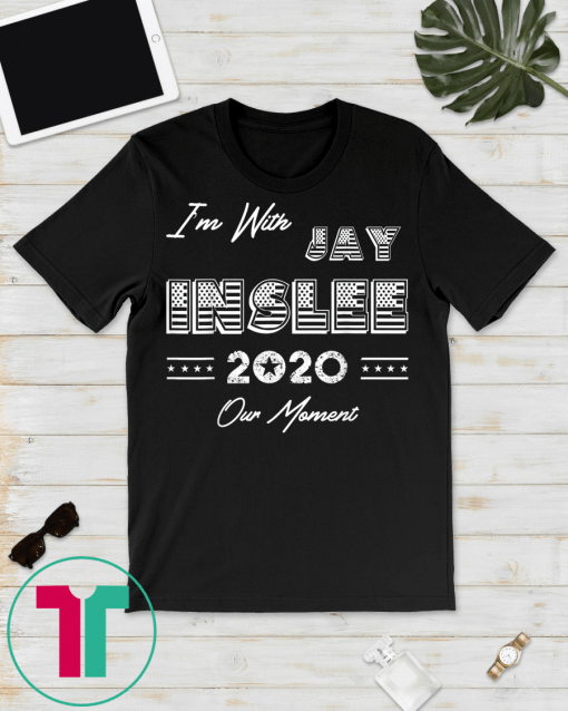 I'm With Jay Inslee 2020 President Campaign Gift T-Shirt