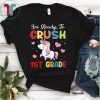 I'm ready to crush 1st Grade Tshirt Dabbing Unicorn Gift