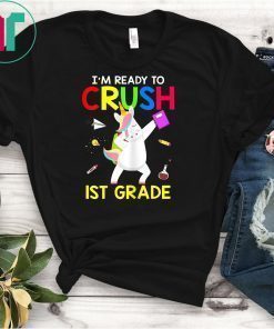 I'm ready to crush 1st Grade Tshirt Dancing Unicorn Gift SHIRT