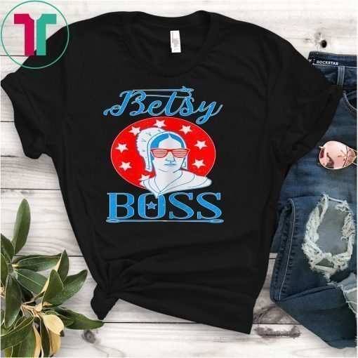 Independence Day Shirt Betsy Boss Ross 4th of July Tee