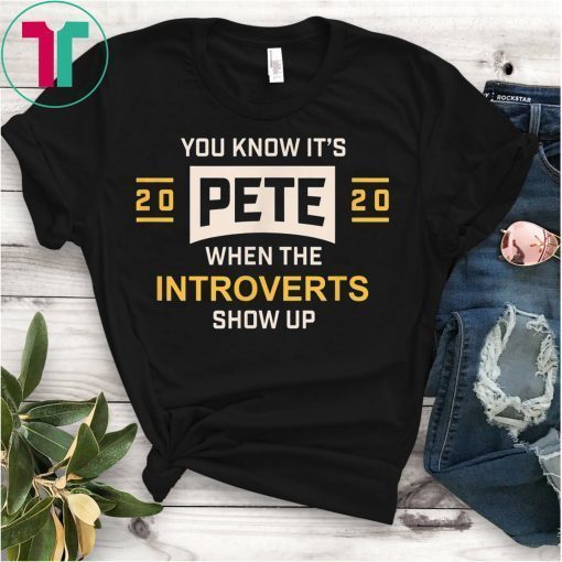 Introverts 4 Pete Team Pete Buttigieg T-Shirt