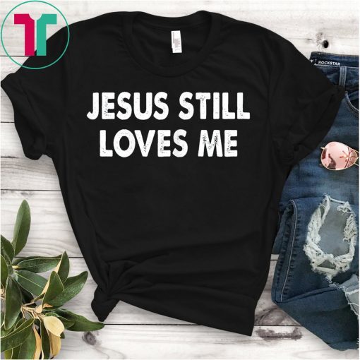 Jesus Still Loves Me Windmill Higgins Live On Stage Shirt