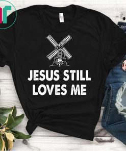 Jesus Still Loves Me Windmill Higgins Live On Stage T-Shirt