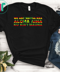 Kanaka Maoli Flag - We Are Mauna Kea Shirt T-Shirts