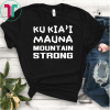 Ku Kia'i Mauna Mountain Strong Unisex Gift Tshirt