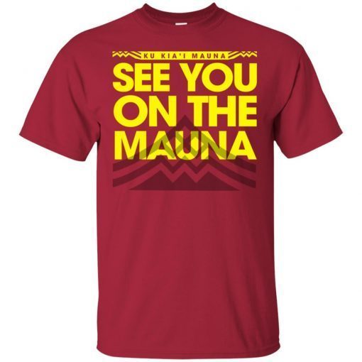 Ku Kiai Mauna See You On The Mauna T-Shirt