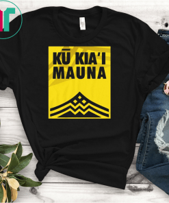Ku Kiai Mauna Shirt, Protect Defend Kanaka Maoli Kea Gift Tee Shirt