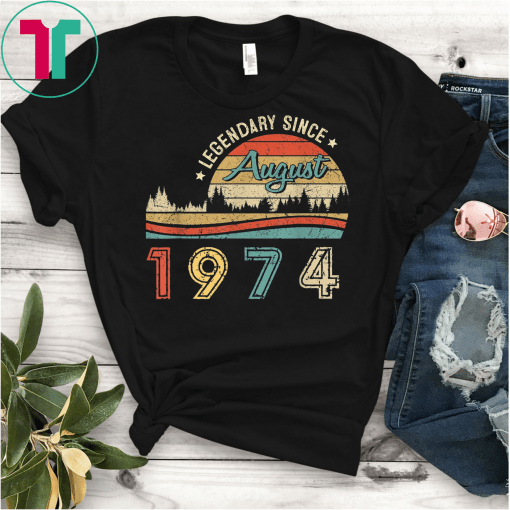 Legend Since August 1974 TShirt 45 Yrs Old Birthday gift Tee Shirt