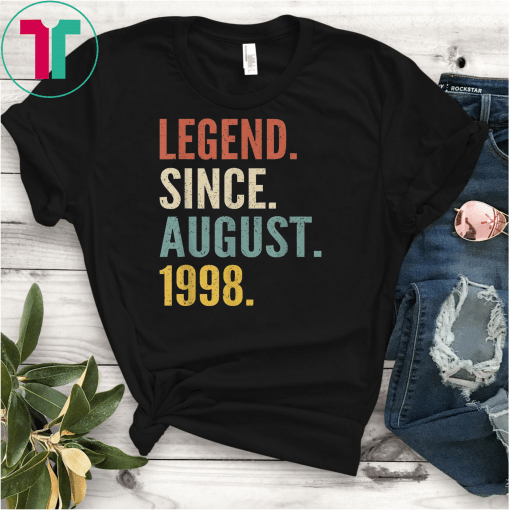 Legend Since August 1998 21st Birthday Gift 21 Years Old Tee Shirt