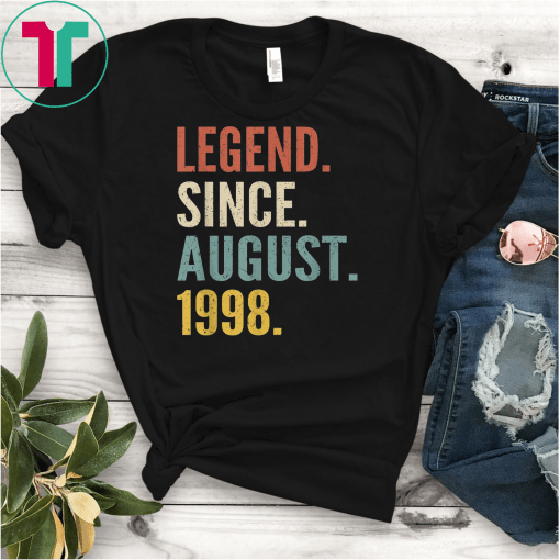 Legend Since August 1998 21st Birthday Gift 21 Years Old Tee ShirtLegend Since August 1998 21st Birthday Gift 21 Years Old Tee Shirt