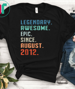 Legendary Awesome Epic Since August 2012 7th Birthday Gift T-Shirt