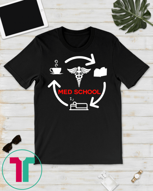 Life Of A Medical School Student Funny Gift Tshirt