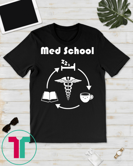 Life of a Medical School Student Tee Shirt