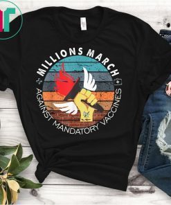 MILLIONS MARCH AGAINST MANDATORY VACCINES T-SHIRT,T-Shirt