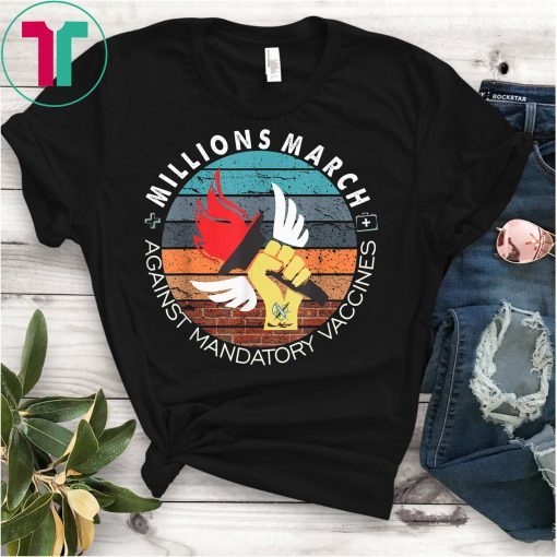 MILLIONS MARCH AGAINST MANDATORY VACCINES T-SHIRT,T-Shirt