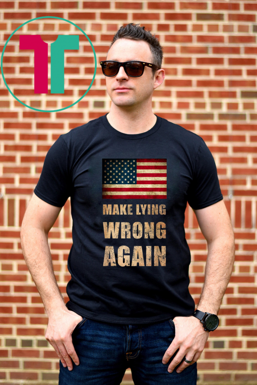 Make Lying Wrong Again Vintage Anti Donald Trump 2020 Resist T-Shirt