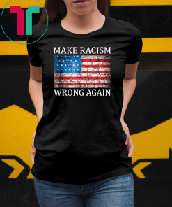 Make Racism Wrong Again Unisex Gift T-Shirt