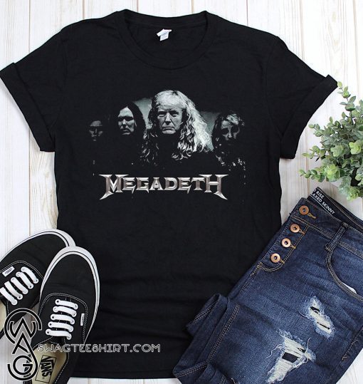 Megadeth donald trump shirt and crew neck sweat shirt