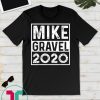 Mike Gravel 2020 Literally Gift T-Shirt