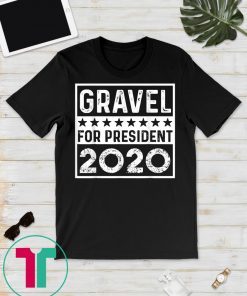 Mike Gravel For President 2020 Literally T-Shirt